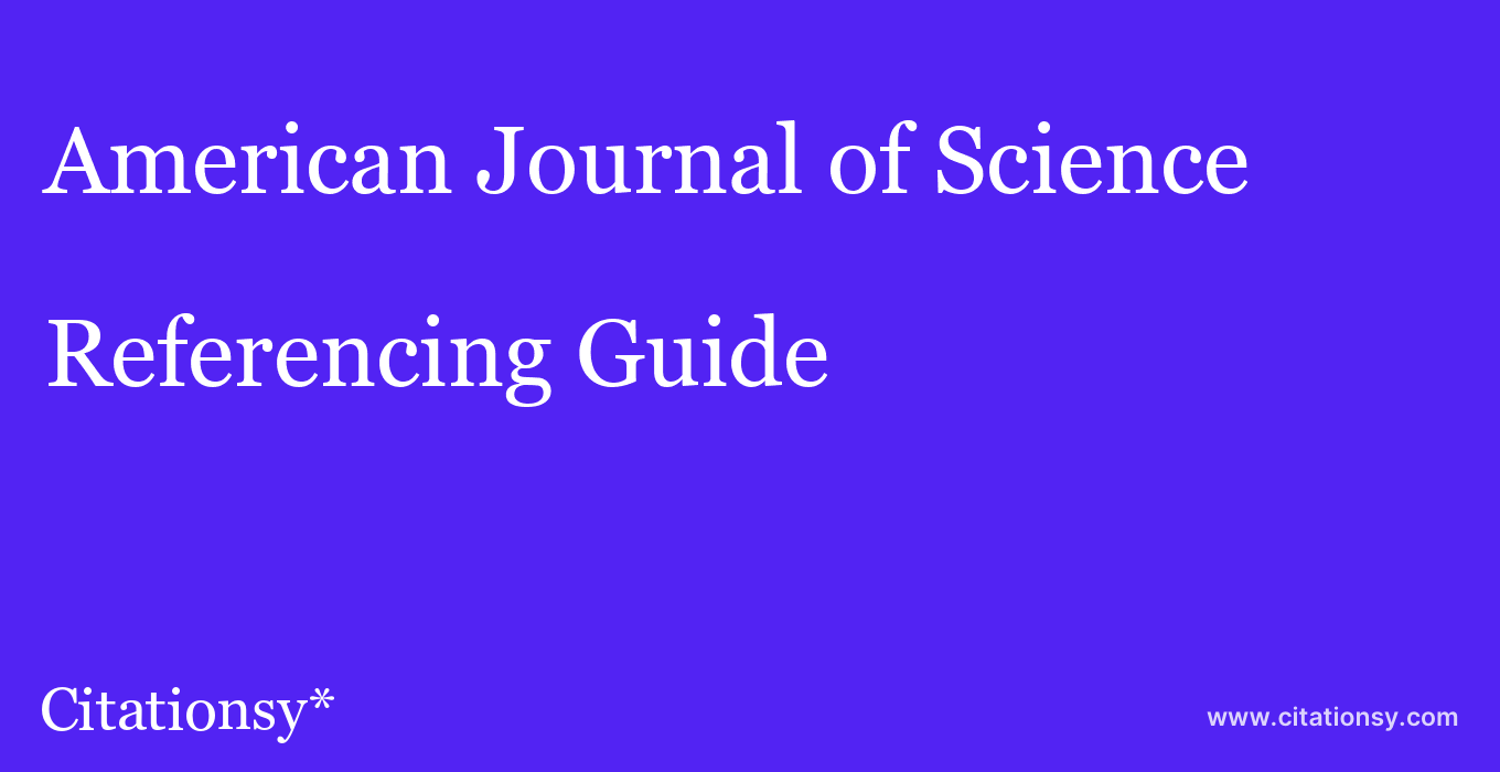 cite American Journal of Science  — Referencing Guide